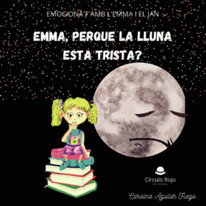 EMMA PER QUE LA LLUNA ESTA TRISTA?