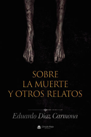 SOBRE LA MUERTE  Y OTROS RELATOS