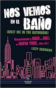 NOS VEMOS EN EL BANO RENACIMIENTO Y ROCK AND ROLL EN NUEVA YORK 2001-2011