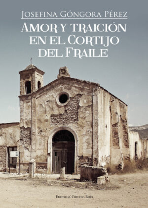 AMOR Y TRAICIÓN EN EL CORTIJO DEL FRAILE