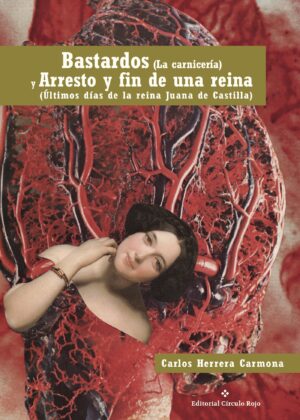 BASTARDOS (LA CARNICERÍA) Y ARRESTO Y FIN DE UNA REINA (ÚLTIMOS DÍAS DE LA REINA