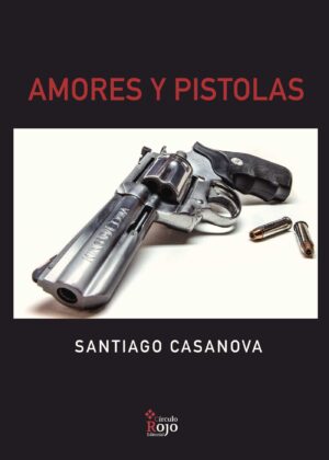 AMORES Y PISTOLAS