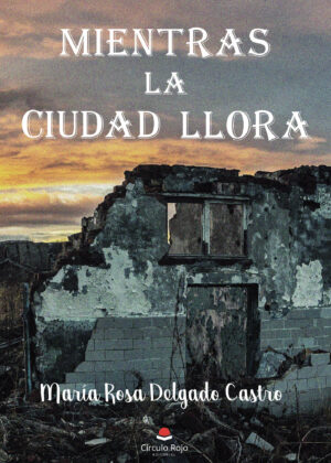 MIENTRAS LA CIUDAD LLORA