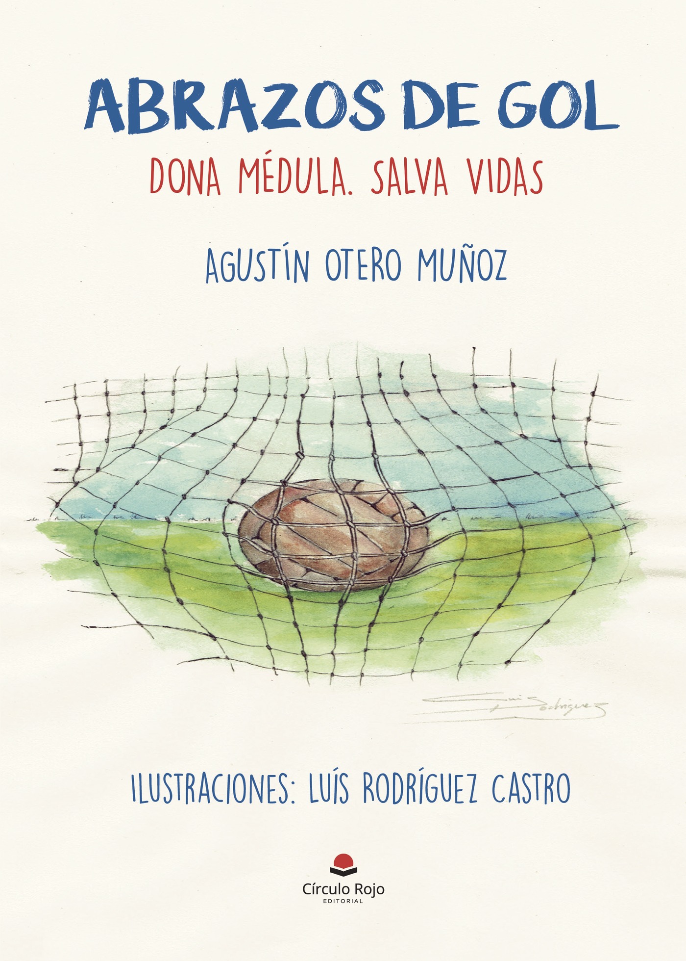 ABRAZOS DE GOL. DONA MÉDULA. SALVA VIDAS