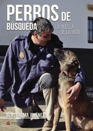 PERROS DE BÚSQUEDA. LA HUELLA DE LA VIDA