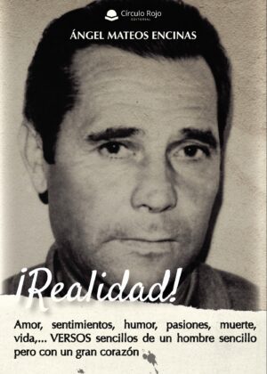 ¿REALIDAD! AMOR, SENTIMIENTOS, HUMOR, PASIONES, MUERTE, VIDA,VERSOS SENCILL