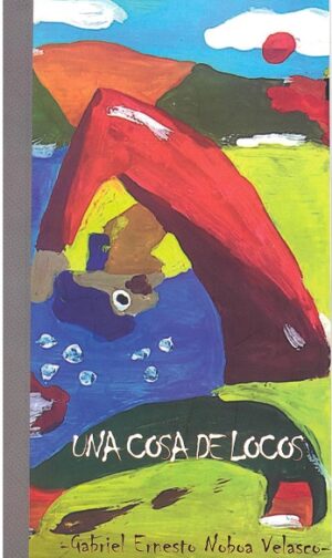 UNA COSA DE LOCOS