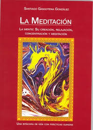 LA MEDITACION - LA MENTE : SU CREACION RELAJACION CONCENTRACION