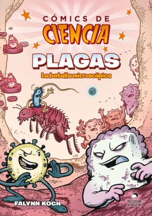 COMICS DE CIENCIA - PLAGAS LA BATALLA MICROSCOPICA