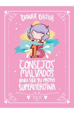 15 CONSEJOS MALVADOS PARA SER TU PROPIA SUPERHEROINA