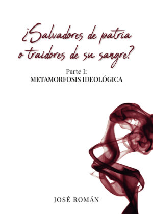 ¿SALVADORES DE PATRIA O TRAIDORES DE SU SANGRE?