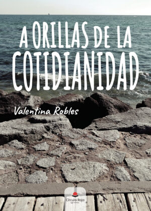 A ORILLAS DE LA COTIDIANIDAD