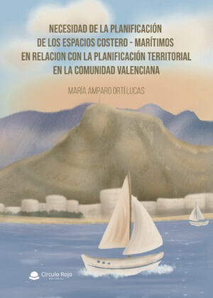 NECESIDAD DE LA PLANIFICACIÓN DE LOS ESPACIOS COSTEROS-MARÍTIMOS EN RELACIÓN CON LA PLA