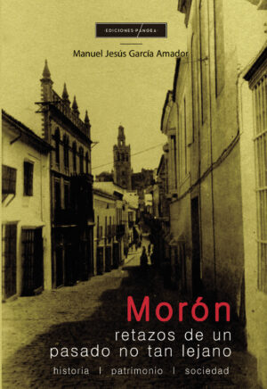MORÓN: RETAZOS DE UN PASADO NO TAN LEJANO