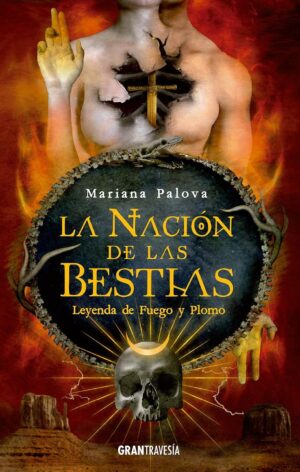 LA NACION DE LAS BESTIAS, LEYENDA DE FUEGO Y PLOMO