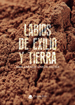 LABIOS DE EXILIO Y TIERRA