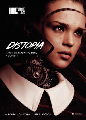 DISTOPÍA. ANTOLOGÍA EL QUINTO LIBRO. VOL. 1