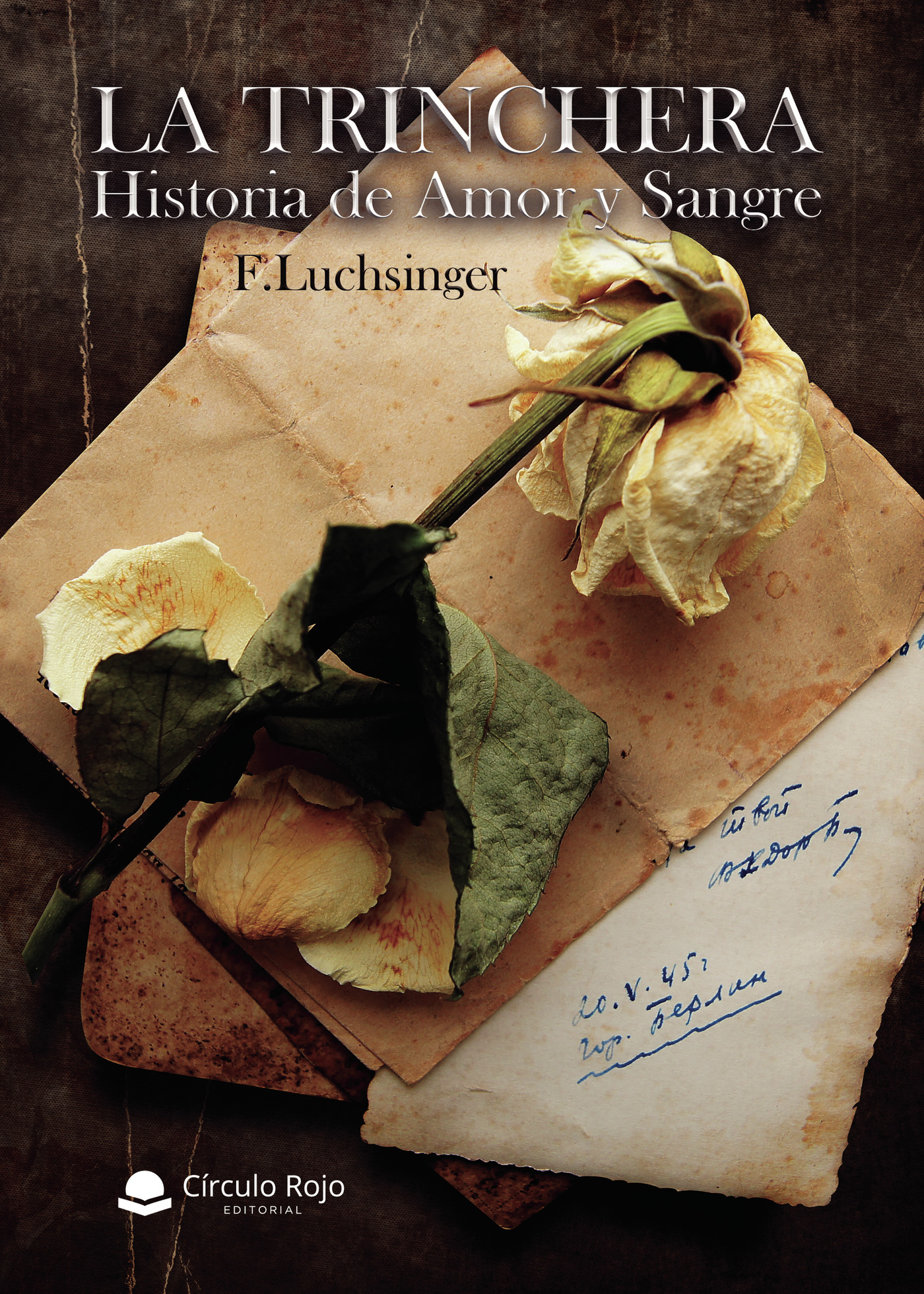 LA TRINCHERA. HISTORIA DE AMOR Y SANGRE