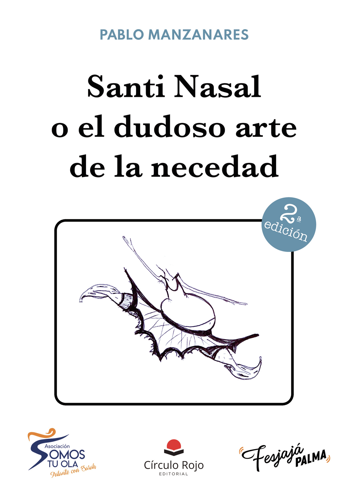 SANTI NASAL O EL DUDOSO ARTE DE LA NECEDAD