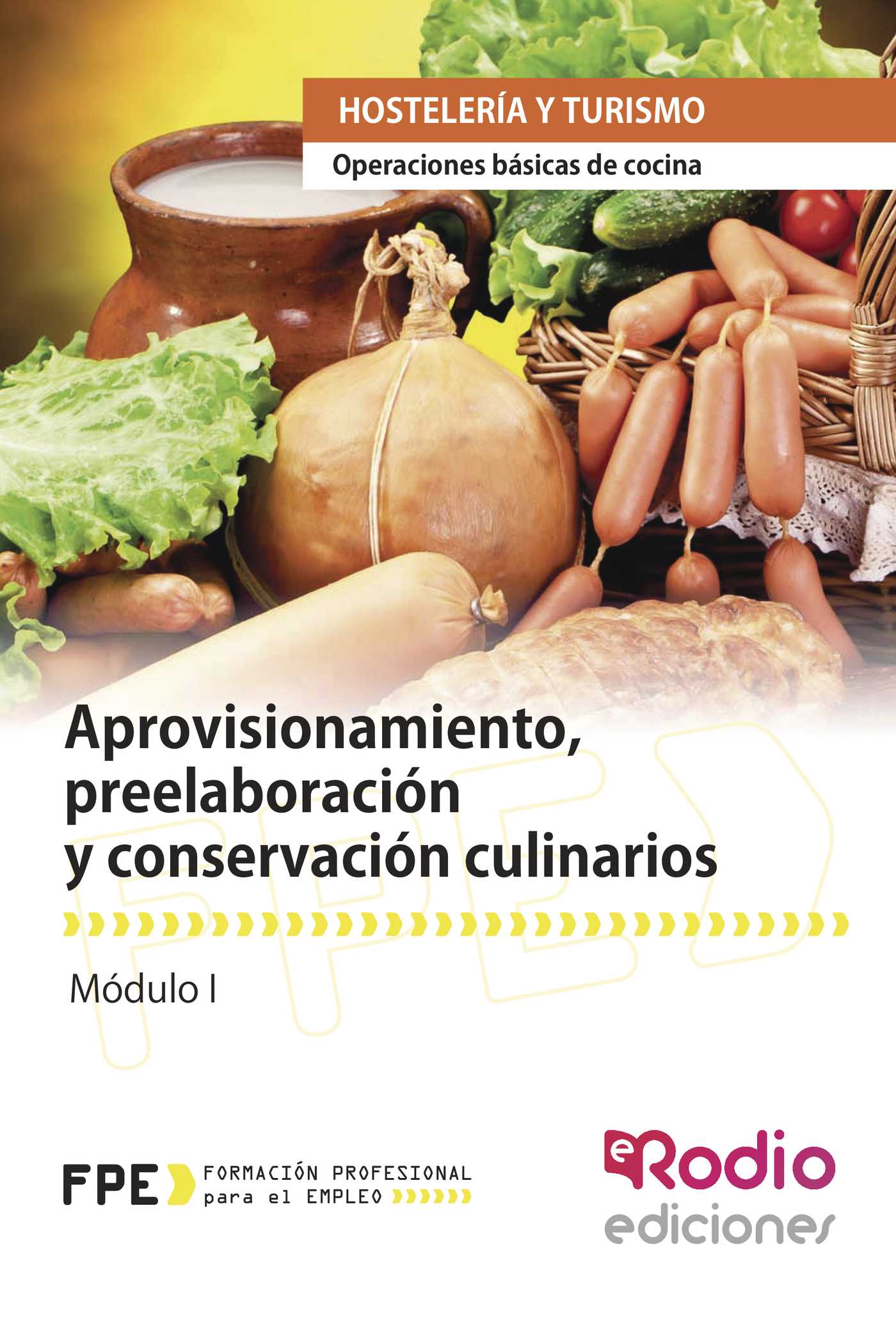 APROVISIONAMIENTO, PREELABORACIÓN Y CONSERVACIÓN CULINARIOS. OPERACIONES BÁSICAS DE COC