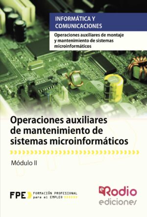OPERACIONES AUXILIARES DE MANTENIMIENTO DE SISTEMAS MICROINFORMÁTICOS. OPERACIONES AUXILI