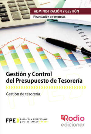 GESTIÓN Y CONTROL DEL PRESUPUESTO DE TESORERÍA. FINANCIACIÓN DE EMPRESAS. ADMINISTRACI?