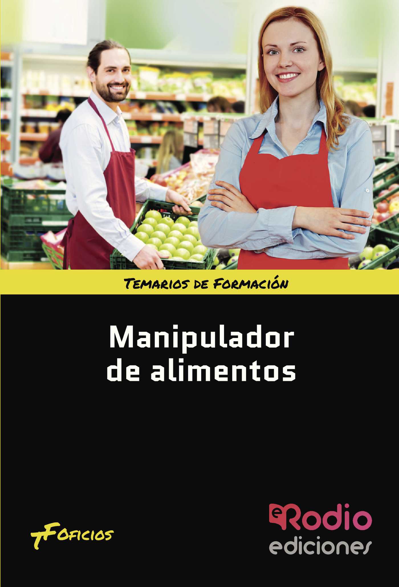 MANIPULADOR DE ALIMENTOS. TEMARIOS DE FORMACIÓN. OFICIOS