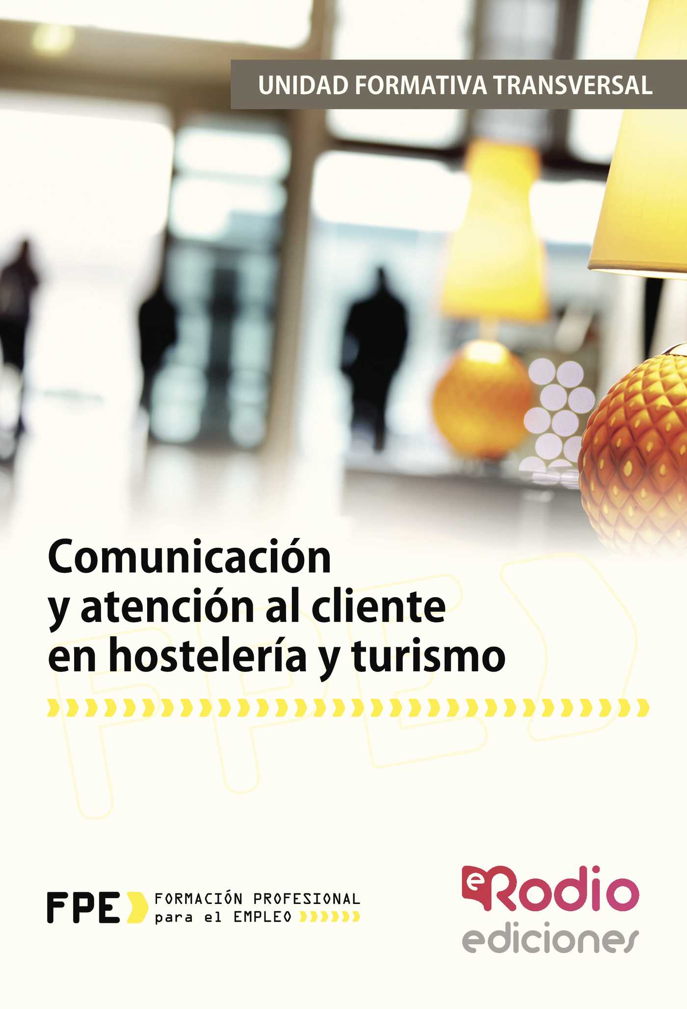 COMUNICACIÓN Y ATENCIÓN AL CLIENTE EN HOSTELERÍA Y TURISMO