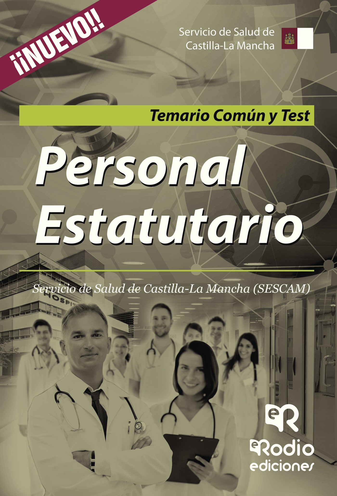 PERSONAL ESTATUTARIO. SERVICIO DE SALUD DE CASTILLA-LA MANCHA (SESCAM). TEMARIO COMÚN Y T