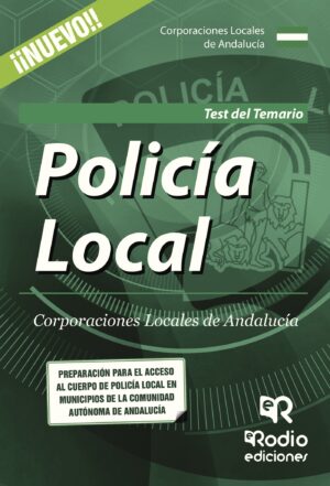 POLICÍA LOCAL. CORPORACIONES LOCALES DE ANDALUCÍA. TEST DEL TEMARIO