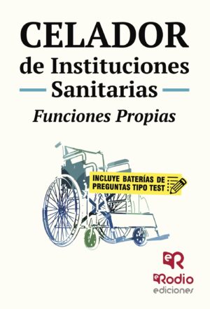 CELADOR DE INSTITUCIONES SANITARIAS. FUNCIONES PROPIAS