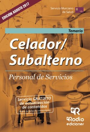 CELADOR/SUBALTERNO. PERSONAL DE SERVICIOS. TEMARIO. SERVICIO MURCIANO DE SALUD