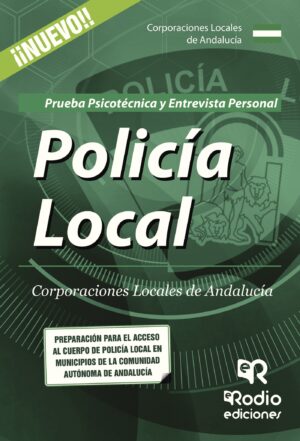 POLICÍA LOCAL. CORPORACIONES LOCALES DE ANDALUCÍA. PRUEBA PSICOTÉCNICA Y ENTREVISTA PER