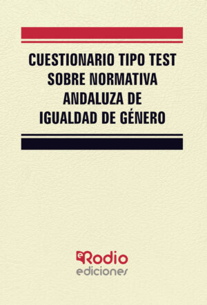 CUESTIONARIO TIPO TEST SOBRE NORMATIVA ANDALUZA DE IGUALDAD DE GÉNERO