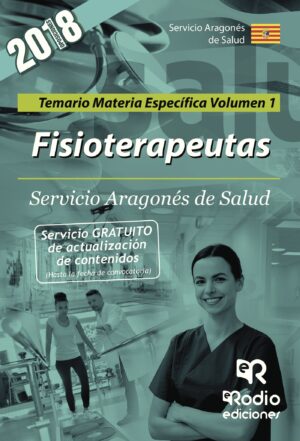 FISIOTERAPEUTAS. SERVICIO ARAGONÉS DE SALUD. TEMARIO MATERIA ESPECÍFICA VOLUMEN 1