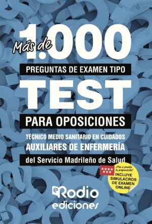 MÁS DE 1.000 PREGUNTAS DE EXAMEN TIPO TEST PARA OPOSICIONES. TÉCNICO MEDIO SANITARIO EN