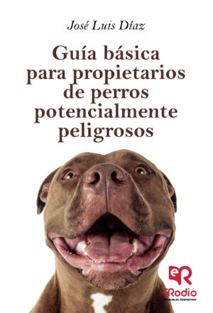 GUÍA BÁSICA PARA PROPIETARIOS DE PERROS POTENCIALMENTE PELIGROSOS