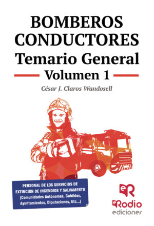BOMBEROS CONDUCTORES. TEMARIO GENERAL. VOLUMEN 1