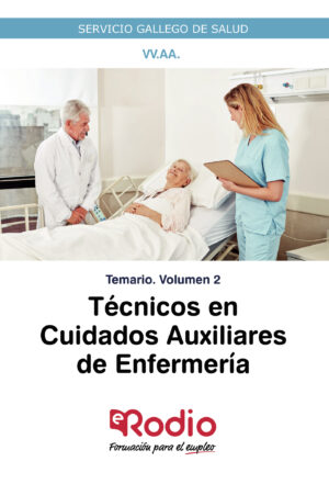 TÉCNICOS EN CUIDADOS AUXILIARES DE ENFERMERÍA. TEMARIO. VOLUMEN 2. SERVICIO GALLEGO DE S