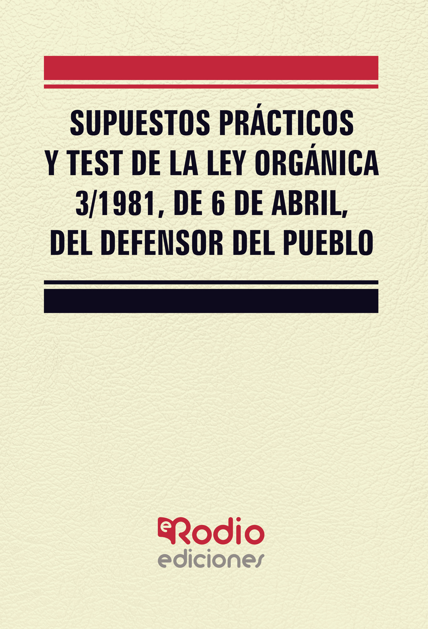 SUPUESTOS PRÁCTICOS Y TEST DE LA LEY ORGÁNICA 3/1981, DE 6 DE ABRIL, DEL DEFENSOR DEL PU