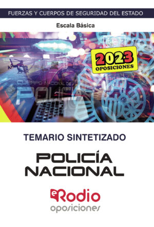 POLICÍA NACIONAL 2023. ESCALA BÁSICA. TODO EL TEMARIO OFICIAL SINTETIZADO EN UN LIBRO.