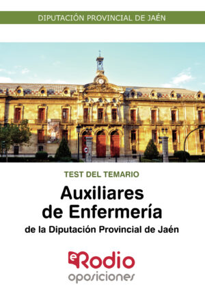 AUXILIARES DE ENFERMERÍA DE LA DIPUTACIÓN PROVINCIAL DE JAÉN. TEST DEL TEMARIO