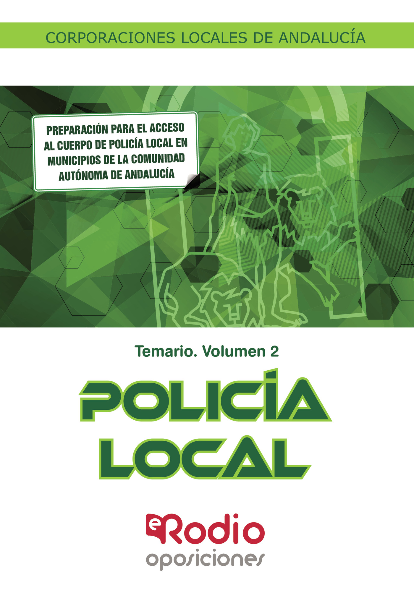 POLICÍA LOCAL. CORPORACIONES LOCALES DE ANDALUCÍA. TEMARIO VOLUMEN 2