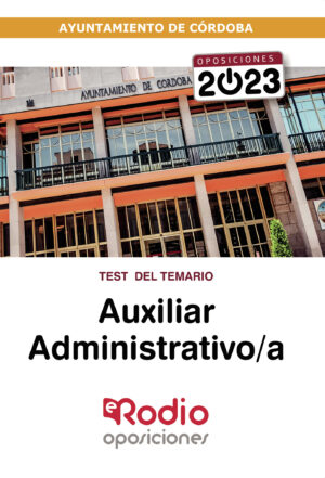 AUXILIAR ADMINISTRATIVO/A DEL AYUNTAMIENTO DE CÓRDOBA 2023. TEST DEL TEMARIO