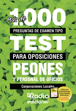 PEONES Y PERSONAL DE OFICIOS. CORPORACIONES LOCALES. MÁS DE 1.000 PREGUNTAS DE EXAMEN TIP
