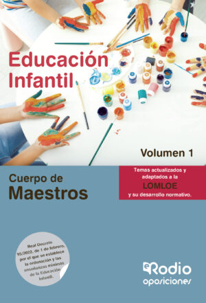 CUERPO DE MAESTROS. EDUCACIÓN INFANTIL. VOLUMEN 1. LOMLOE