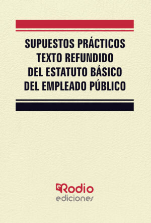 SUPUESTOS PRÁCTICOS TEXTO REFUNDIDO DEL ESTATUTO BÁSICO DEL EMPLEADO PÚBLICO