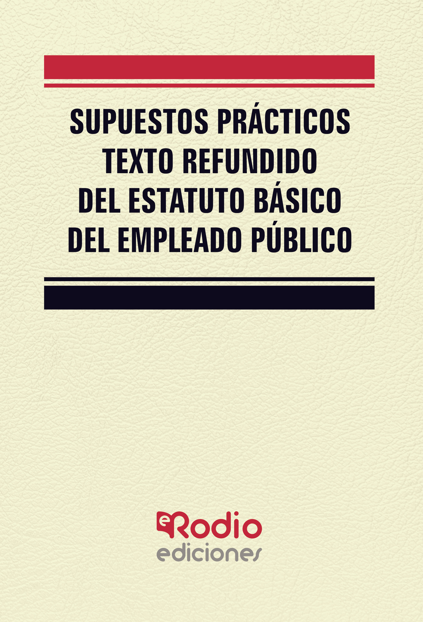 SUPUESTOS PRÁCTICOS TEXTO REFUNDIDO DEL ESTATUTO BÁSICO DEL EMPLEADO PÚBLICO