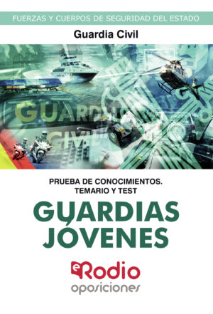 GUARDIAS JÓVENES. GUARDIA CIVIL. PRUEBA DE CONOCIMIENTOS. TEMARIO Y TEST
