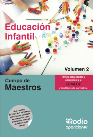 CUERPO DE MAESTROS. EDUCACIÓN INFANTIL. VOLUMEN 2. LOMLOE